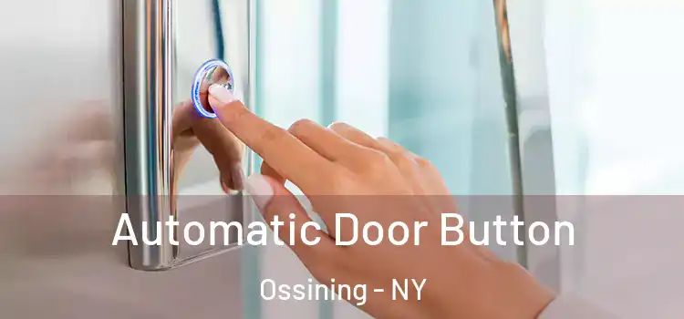 Automatic Door Button Ossining - NY