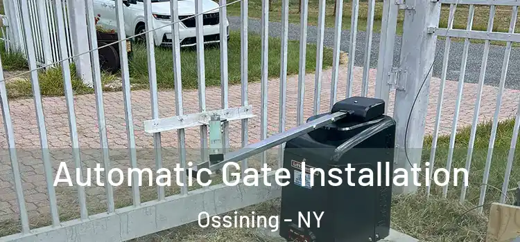 Automatic Gate Installation Ossining - NY