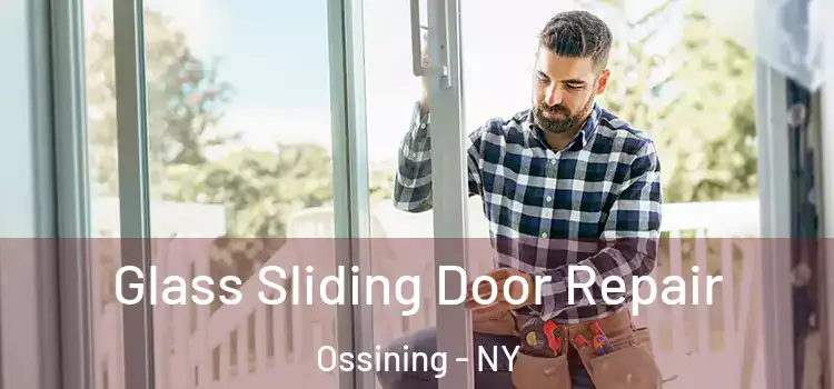 Glass Sliding Door Repair Ossining - NY