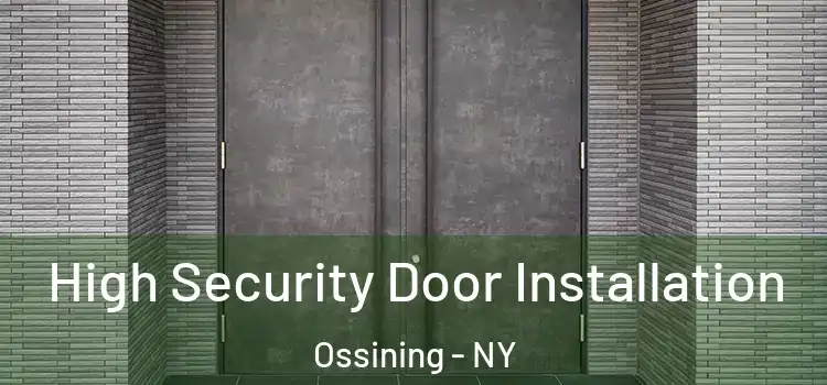 High Security Door Installation Ossining - NY