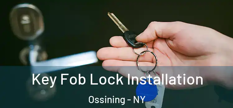 Key Fob Lock Installation Ossining - NY
